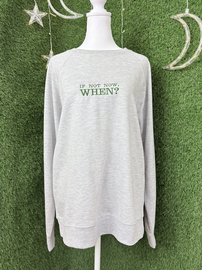 If Not Now? Grey Crewneck Sweatshirt M
