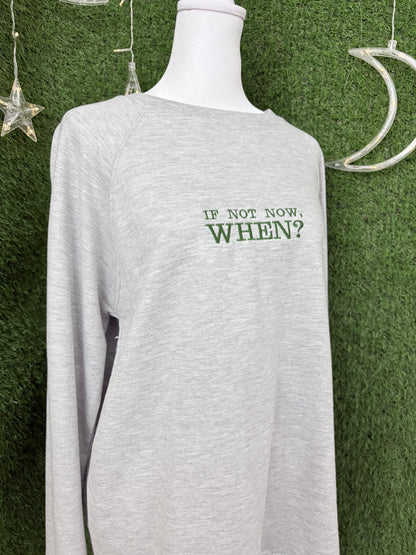 If Not Now? Grey Crewneck Sweatshirt M