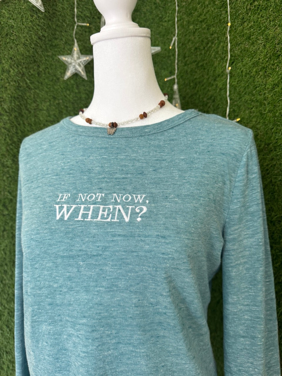 If Not Now, When Long Sleeve S